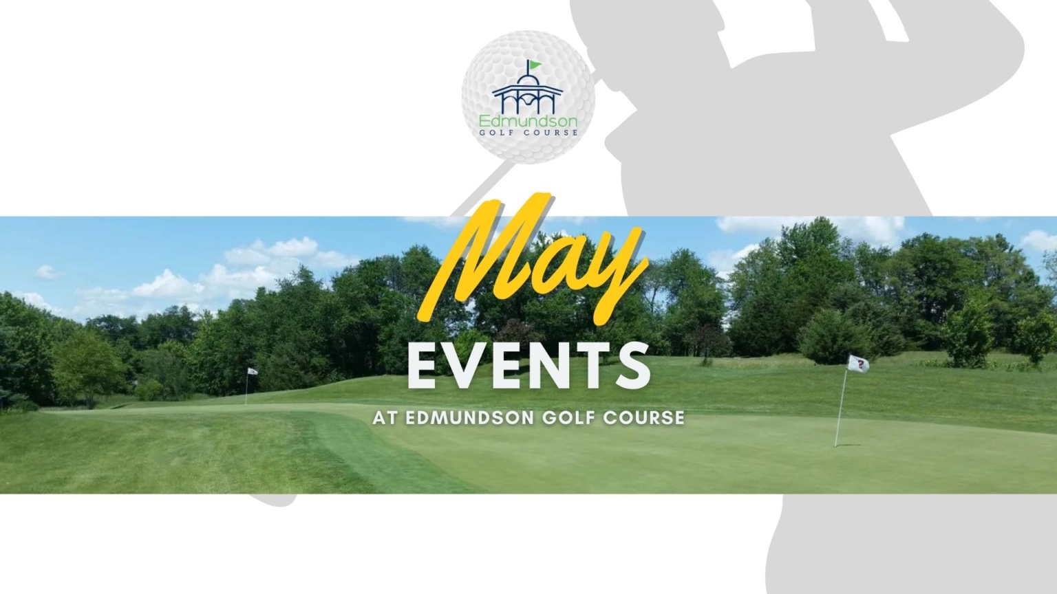 Swing into May at Edmundson Golf Course! - Edmundson Golf Course ...